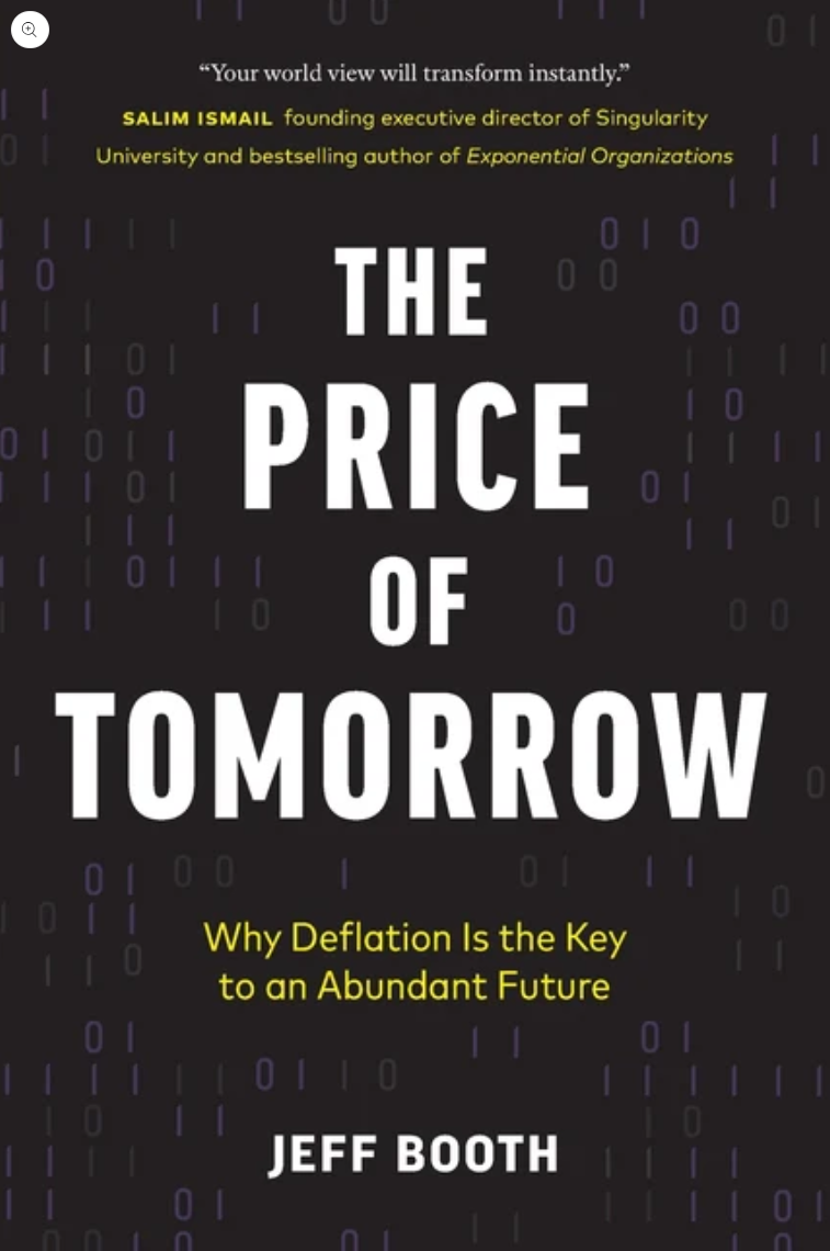 Price of Tomorrow: Why Deflation is the Key to an Abundant Future - Jeff Booth · Paperback